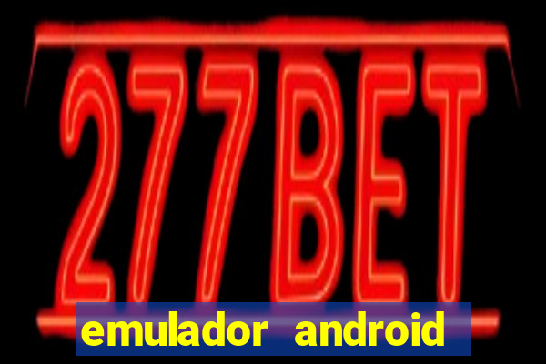 emulador android para pc fraco